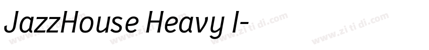JazzHouse Heavy I字体转换 JazzHouse Heavy I字体转换